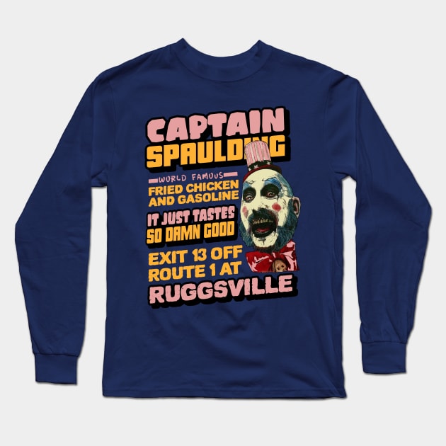 captain spaulding, fried chicken and gasoline, its just tastes so damn good, exit 13 off route 1 at ruggsville Long Sleeve T-Shirt by BaronBoutiquesStore